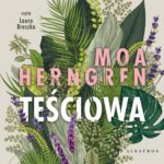 Tytuł: Teściowa
Autor: Moa Herngren
Wydawnictwo: Albatros
Formaty: MP3