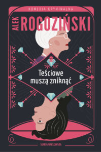 Tytuł: Teściowe muszą zniknąć
Autor: Alek Rogoziński
Wydawnictwo: Skarpa Warszawska
Formaty: EPUB, MOBI