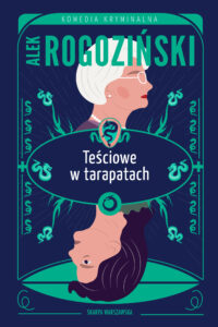 Tytuł: Teściowe w tarapatach
Autor: Alek Rogoziński
Wydawnictwo: Skarpa Warszawska
Formaty: EPUB, MOBI