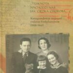 Tytuł: Tęsknota nachodzi nas jak ciężka choroba. Korespondencja wojenna rodziny Finkelsztejnów (1939-1941)
Autor: Chaim Finkelsztajn, Ewa Koźmińska-Frejlak
Wydawnictwo: Centrum Badań nad Zagładą Żydów
Formaty: MOBI, EPUB