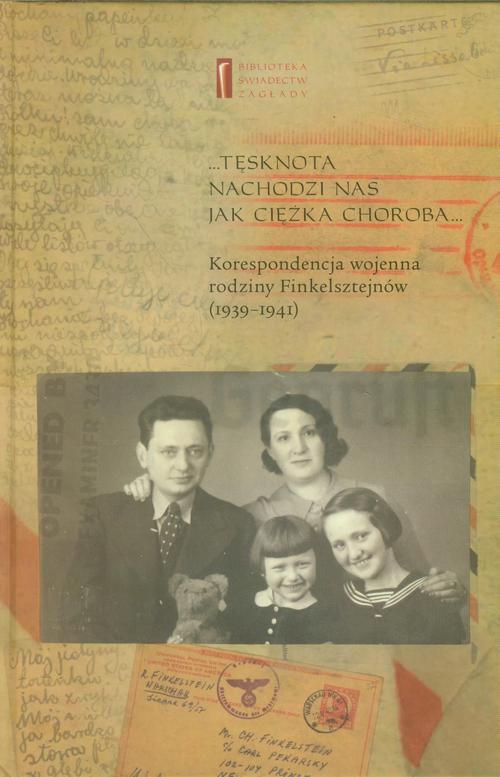 Tytuł: Tęsknota nachodzi nas jak ciężka choroba. Korespondencja wojenna rodziny Finkelsztejnów (1939-1941)
Autor: Chaim Finkelsztajn, Ewa Koźmińska-Frejlak
Wydawnictwo: Centrum Badań nad Zagładą Żydów
Formaty: MOBI, EPUB