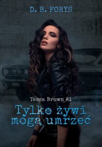 Tessa Brown (#1). Tylko żywi mogą umrzeć — okładka e-booka