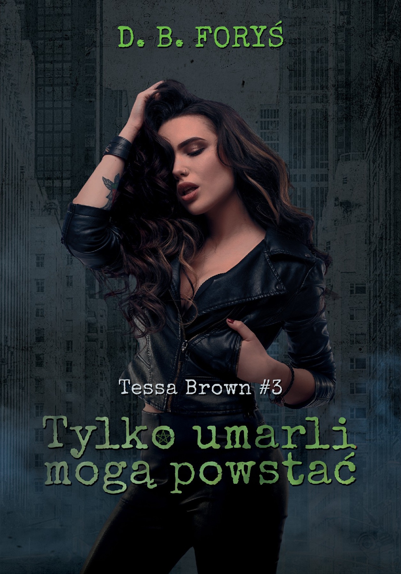 Tytuł: Tessa Brown (#3). Tylko umarli mogą powstać
Autor: D. B. Foryś
Wydawnictwo: Dom Wydawniczy D. B. Foryś
Formaty: EPUB, MOBI