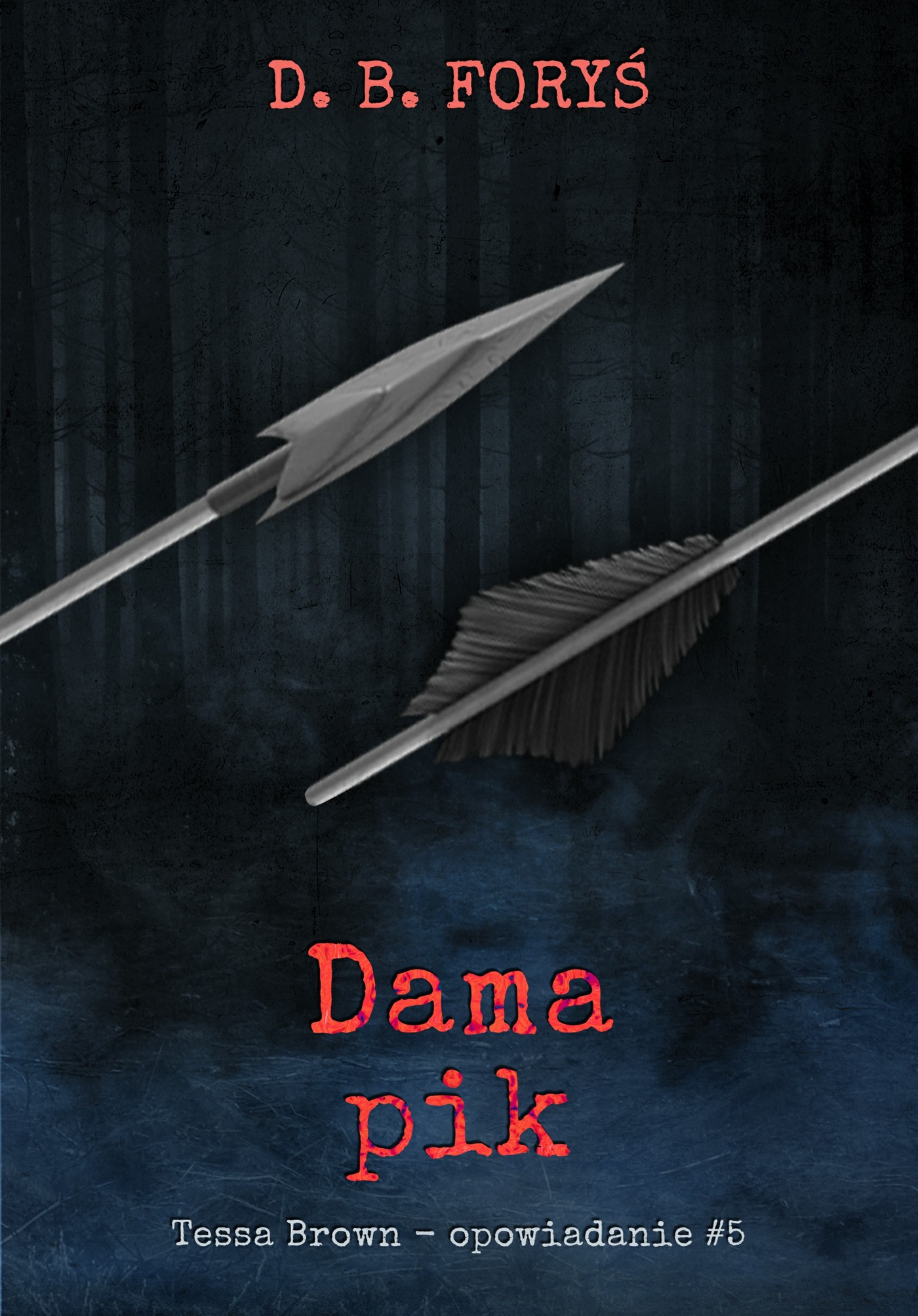 Tytuł: Tessa Brown (#5). Dama pik - opowiadanie #5
Autor: D. B. Foryś
Wydawnictwo: Dom Wydawniczy D. B. Foryś
Formaty: EPUB, MOBI