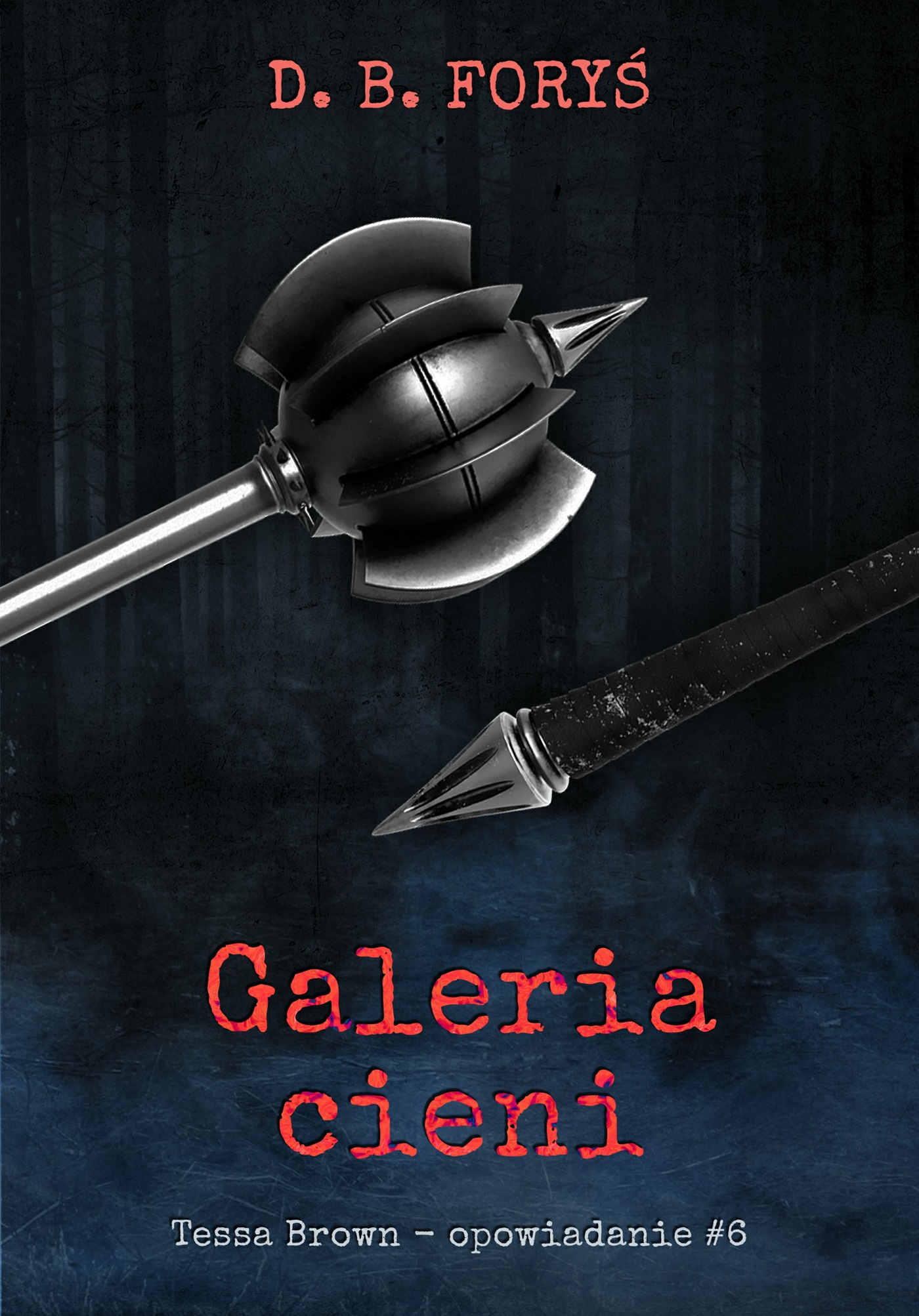 Tytuł: Tessa Brown (#5). Galeria cieni - opowiadanie #6
Autor: D. B. Foryś
Wydawnictwo: Dom Wydawniczy D. B. Foryś
Formaty: EPUB, MOBI