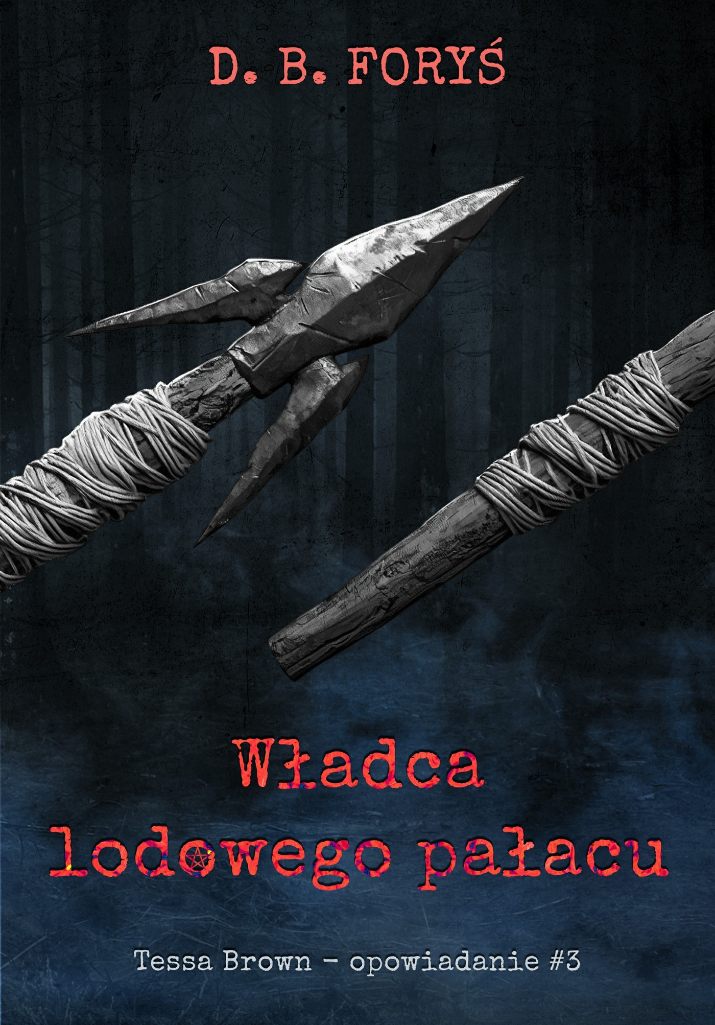 Tytuł: Tessa Brown (#5). Władca lodowego pałacu - opowiadanie #3
Autor: D. B. Foryś
Wydawnictwo: Dom Wydawniczy D. B. Foryś
Formaty: EPUB, MOBI