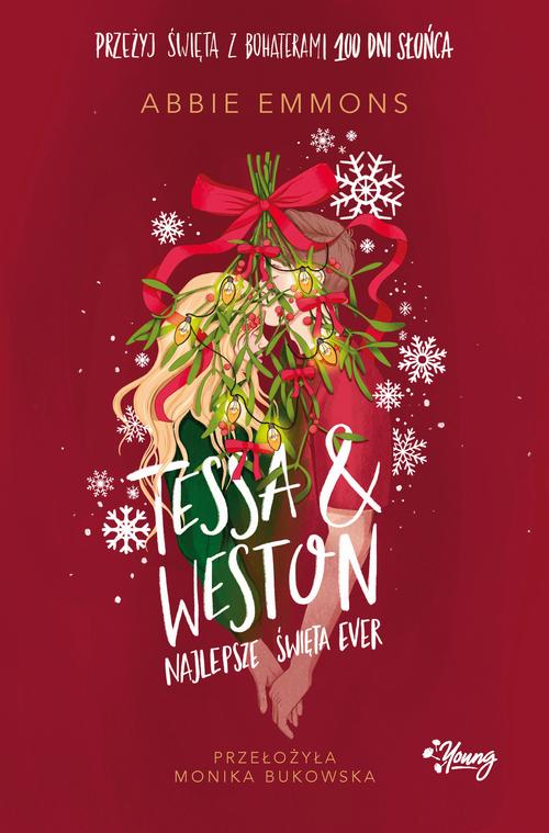 Tytuł: Tessa i Weston: najlepsze święta ever
Autor: Abbie Emmons
Wydawnictwo: Young
Formaty: EPUB, MOBI