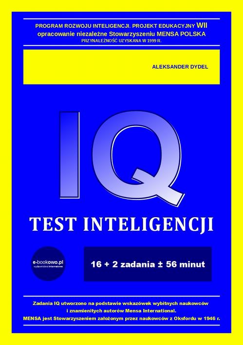 Tytuł: Test inteligencji IQ
Autor: Aleksander Dydel
Wydawnictwo: Wydawnictwo e-bookowo
Formaty: MOBI, PDF, EPUB