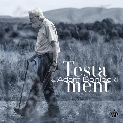 Tytuł: Testament
Autor: Adam Boniecki
Wydawnictwo: Poznańskie
Formaty: MP3