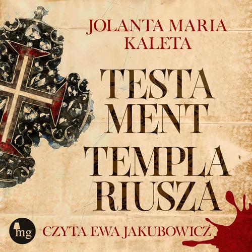 Tytuł: Testament templariusza
Autor: Jolanta Maria Kaleta
Wydawnictwo: MG
Formaty: MP3