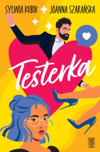 Tytuł: Testerka
Autor: Sylwia Kubik, Joanna Szarańska
Wydawnictwo: Skarpa Warszawska
Formaty: EPUB, MOBI