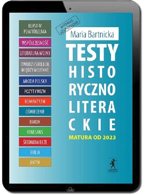 Tytuł: Testy historycznoliterackie. Matura z języka polskiego. Wydanie uzupełnione
Autor: Maria Bartnicka
Wydawnictwo: Stentor
Formaty: PDF