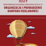 Tytuł: Testy przygotowujące do egzaminu z kwalifikacji AU.30 (A.27). Organizacja i prowadzenie kampanii reklamowej
Autor: Małgorzata Jaworska-Olsztyn
Wydawnictwo: Empi2
Formaty: PDF