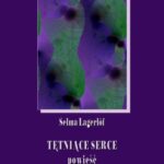 Tytuł: Tętniące serce
Autor: Selma Lagerlöf
Wydawnictwo: Armoryka
Formaty: MOBI, EPUB