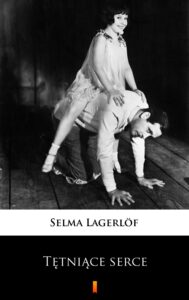Tytuł: Tętniące serce
Autor: Selma Lagerlöf
Wydawnictwo: KtoCzyta.pl
Formaty: EPUB, MOBI