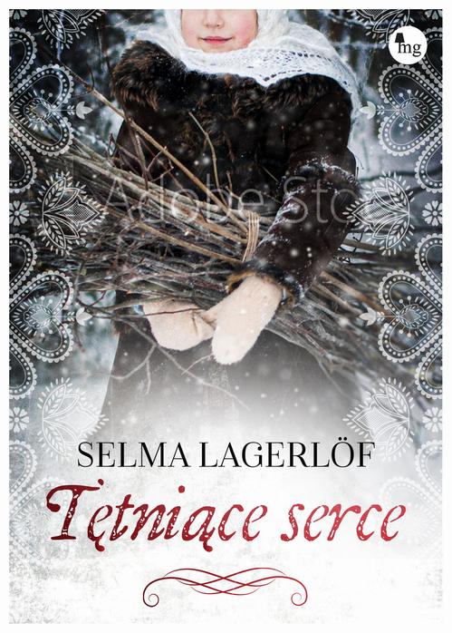 Tytuł: Tętniące serce
Autor: Selma Lagerlöf
Wydawnictwo: MG
Formaty: EPUB, MOBI