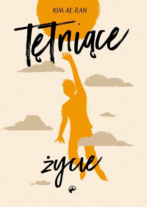 Tytuł: Tętniące życie
Autor: Ae-ran Kim
Wydawnictwo: Kwiaty Orientu
Formaty: MOBI, EPUB