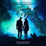 Tytuł: Thanks to You
Autor: Izabella Nowaczyk
Wydawnictwo: NieZwykłe
Formaty: MP3