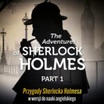 Tytuł: The Adventures of Sherlock Holmes Part 1
Autor: Dariusz Jemielniak, Marta Fihel, Grzegorz Komerski, Maciej Polak, Sir Arthur
Wydawnictwo: Wydawnictwo Słówko
Formaty: MOBI, EPUB