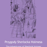 Tytuł: The Adventures of Sherlock Holmes / Przygody Sherlocka Holmesa
Autor: Artur Conan Doyle
Wydawnictwo: 44.pl
Formaty: EPUB, MOBI
