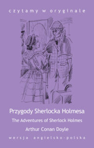 Tytuł: The Adventures of Sherlock Holmes / Przygody Sherlocka Holmesa
Autor: Artur Conan Doyle
Wydawnictwo: 44.pl
Formaty: EPUB, MOBI