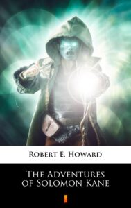 Tytuł: The Adventures of Solomon Kane
Autor: Robert E. Howard
Wydawnictwo: KtoCzyta.pl
Formaty: EPUB, MOBI
