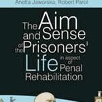 The aim and sense of the prisoners' life in aspect of penal rehabilitation — okładka e-booka