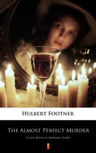 The Almost Perfect Murder. A Case Book of Madame Storey — okładka e-booka