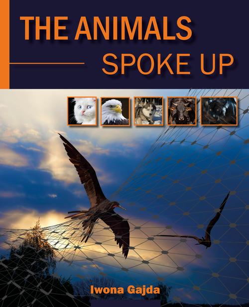 Tytuł: The animals Spoke Up
Autor: Iwona Gajda
Wydawnictwo: BPC Group Poland
Formaty: PDF, MOBI, EPUB
