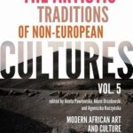 Tytuł: The Artistic Traditions of Non-European Cultures, vol. 5
Autor: Aneta Pawłowska, Adam Drozdowski, Agnieszka Kuczyńska
Wydawnictwo: Polski Instytut Studiów nad Sztuką Świata
Formaty: PDF