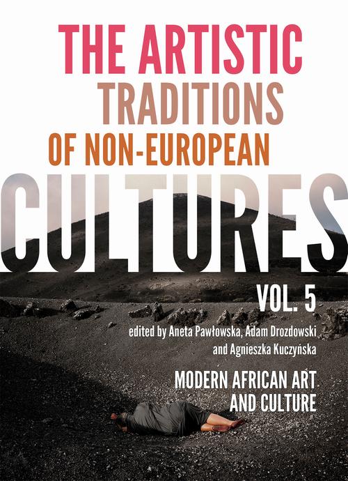 Tytuł: The Artistic Traditions of Non-European Cultures, vol. 5
Autor: Aneta Pawłowska, Adam Drozdowski, Agnieszka Kuczyńska
Wydawnictwo: Polski Instytut Studiów nad Sztuką Świata
Formaty: PDF