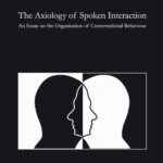 Tytuł: The Axiology of Spoken Interaction. An Essay on the Organisation of Conversational Behaviour
Autor: Przemysław Żywiczyński
Wydawnictwo: Wydawnictwo Naukowe UMK
Formaty: PDF