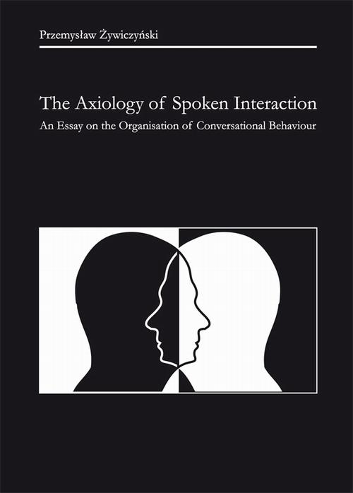 Tytuł: The Axiology of Spoken Interaction. An Essay on the Organisation of Conversational Behaviour
Autor: Przemysław Żywiczyński
Wydawnictwo: Wydawnictwo Naukowe UMK
Formaty: PDF