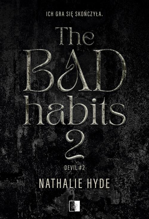 Tytuł: The Bad Habits 2
Autor: Nathalie Hyde
Wydawnictwo: NieZwykłe
Formaty: MOBI, EPUB