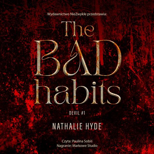 Tytuł: The Bad Habits
Autor: Nathalie Hyde
Wydawnictwo: NieZwykłe
Formaty: MP3
