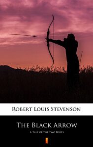 Tytuł: The Black Arrow. A Tale of the Two Roses
Autor: Robert Louis Stevenson
Wydawnictwo: KtoCzyta.pl
Formaty: EPUB, MOBI