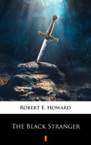 Tytuł: The Black Stranger
Autor: Robert E. Howard
Wydawnictwo: KtoCzyta.pl
Formaty: EPUB, MOBI