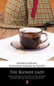 Tytuł: The Blonde Lady. Being a Record of the Duel of Wits Between Arsène Lupin and the English Detective
Autor: Maurice Leblanc
Wydawnictwo: KtoCzyta.pl
Formaty: EPUB, MOBI