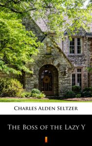 Tytuł: The Boss of the Lazy Y
Autor: Charles Alden Seltzer
Wydawnictwo: KtoCzyta.pl
Formaty: EPUB, MOBI