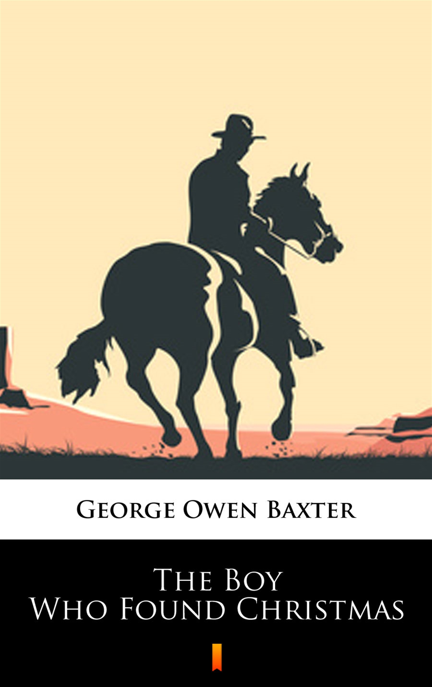 Tytuł: The Boy Who Found Christmas
Autor: George Owen Baxter
Wydawnictwo: KtoCzyta.pl
Formaty: EPUB, MOBI