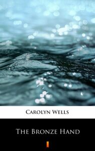 Tytuł: The Bronze Hand
Autor: Carolyn Wells
Wydawnictwo: KtoCzyta.pl
Formaty: EPUB, MOBI