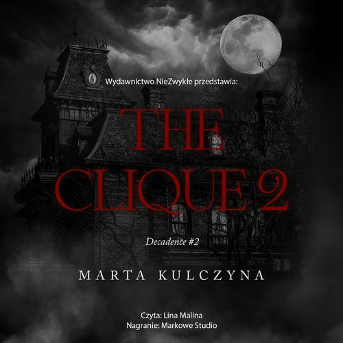 Tytuł: The Clique 2
Autor: Marta Kulczyna
Wydawnictwo: NieZwykłe
Formaty: MP3