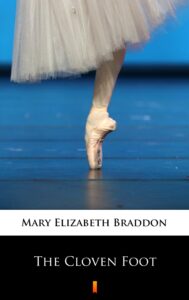 Tytuł: The Cloven Foot
Autor: Mary Elizabeth Braddon
Wydawnictwo: KtoCzyta.pl
Formaty: EPUB, MOBI