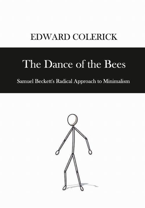 Tytuł: The Dance of the Bees. Samuel Beckett's Radical Approach to Minimalism
Autor: Edward Colerick
Wydawnictwo: Uniwersytet w Siedlcach
Formaty: PDF