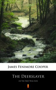 Tytuł: The Deerslayer. or The First War-path
Autor: James Fenimore Cooper
Wydawnictwo: KtoCzyta.pl
Formaty: EPUB, MOBI