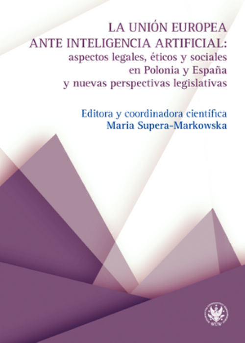 Tytuł: The European Union and artificial intelligence: legal, ethical and social aspects in Poland and Spain and new legislative perspectives
Autor: 
Wydawnictwo: Wydawnictwa Uniwersytetu Warszawskiego
Formaty: PDF