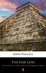 Tytuł: The Fair God. Or The Last of the ‘Tzins: A Tale of the Conquest of Mexico
Autor: Lewis Wallace
Wydawnictwo: KtoCzyta.pl
Formaty: EPUB, MOBI