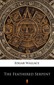 Tytuł: The Feathered Serpent
Autor: Edgar Wallace
Wydawnictwo: KtoCzyta.pl
Formaty: EPUB, MOBI