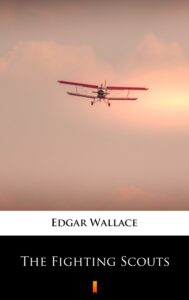 Tytuł: The Fighting Scouts
Autor: Edgar Wallace
Wydawnictwo: KtoCzyta.pl
Formaty: EPUB, MOBI