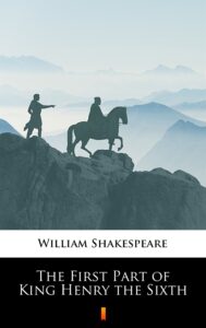Tytuł: The First Part of King Henry the Sixth
Autor: William Shakespeare
Wydawnictwo: KtoCzyta.pl
Formaty: EPUB, MOBI